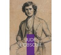 Jude l'obscur: un roman naturaliste anglais de l'écrivain Thomas Hardy