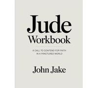 Jude Workbook: A Call to Contend for Faith in a Fractured World