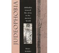 Judeophobia: Attitudes toward the Jews in the Ancient World