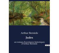 Judex Un roman d'aventures historiques d'Arthur Bernède - Arthur Bernède - Culturea - broché - Roman