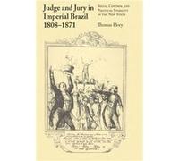 Judge and Jury in Imperial Brazil 18081871 by Thomas Flory Thomas Flory (Auteur)