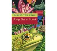 Judge Dee at Work, Judge Dee Mysteries Robert Hans Van Gulik (Auteur)