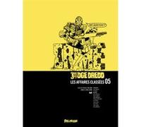 Judge Dredd, Affaires Classées 5 John Wagner (Scénario), Alan Grant (Scénario), Brian Bolland (Illustration), Mike McMahon (Illustration), Steve Dillon (Illustration)