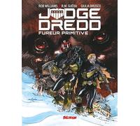 JUDGE DREDD Fureur Primitive - Rob Williams - Delirium - relié - Comics