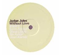 Judge Jules - Without Love [Vinyl Single]