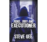 Judge, Jury And Executioner