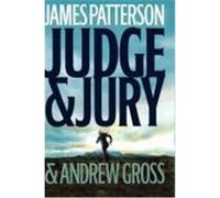 Judge & Jury Patterson, James, Gross, Andrew (Auteur)