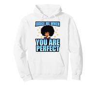 Judge Me When You are Perfect Mélanine Black Girl Magic Sweat à Capuche
