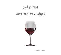 Judge Not: Lest You Be Judged