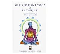 Judge, W: Gli Aforismi Yoga Di Patanjali. Un'interpretazione