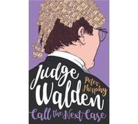 Judge Walden Call the Next Case by Peter Murphy Unknown (Auteur)