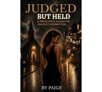 Judged but Held: A Preacher's Daughter's Unlikely Redemption