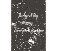 Judged By Many Accepted By One: A Safe Place in a World That Doesn't Understand You/ Write Loud/ Defy Judgement, Embrace Truth Notebook for Women & Men, 200 pages-black and white