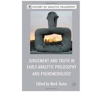 Judgement And Truth In Early Analytic Philosophy And Phenomenology