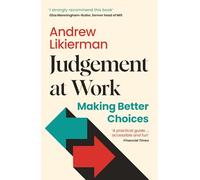 Judgement at Work: Making Better Choices