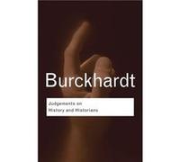 Judgements on History and Historians by Jacob Burckhardt Paperback Book Jacob Burckhardt (Auteur)