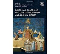 Judges As Guardians Of Constitutionalism And Human Rights