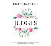 Judges: Bible Study Colouring Journal: A Reflective Chapter-by-Chapter Guide with Devotionals, Scripture, Journaling and Prayer Prompts