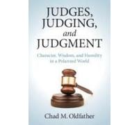 Judges, Judging, And Judgment