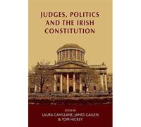 Judges, Politics And The Irish Constitution