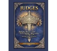 JUDGES - Redemption, Renewal, and God's Unfailing Mercy: Adult Bible Scripture Coloring Book
