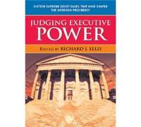 Judging Executive Power by Richard J. Ellis Richard Ellis (Auteur)