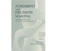 Judgment And Decision Making: Neo-Brunswikian And Process-Tracing Approaches (Paperback) Peter Juslin, Henry Montgomery (Auteur)