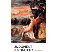 Judgment and Strategy by Holt Robin Professor Professor Department of Management Politics and Philosophy Copenhagen Business School Hardcover Book Holt Robin Professor Professor Department of Manageme