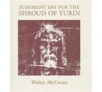 Judgment Day for the Shroud of Turin Walter C. McCrone (Auteur)