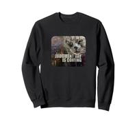 Judgment Day is Coming - Drôle Judgy Cat Apocalypse Meme Sweatshirt