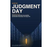 Judgment Day: Reclaiming Leadership Accountability and Decision Ownership in the Age of AI