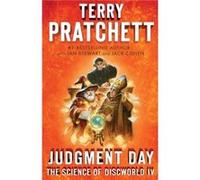 Judgment Day Science of Discworld IV A Novel by Terry Pratchett & Ian Stewart & Jack Cohen Terry Pratchett Ian Stewart Jack Cohen (Auteur)