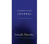 Judgment Detox Journal: A Guided Exploration to Release the Beliefs That Hold you Back From Living a Better Life