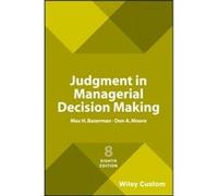 Judgment in Managerial Decision Making by Don A. Carnegie Mellon University Moore Max H Bazerman, Don A Moore (Auteur)