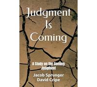 Judgment Is Coming: A Study on the Coming Judgment