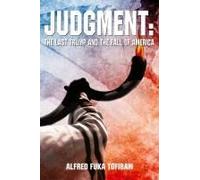 Judgment: The Last Trump And The Fall Of America Paperback Book By Alfred Tofibam