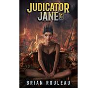 Judicator Jane 6: A LitRPG Adventure