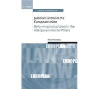 Judicial Control in the European Union by Hinarejos Alicia William Golding Junior Research Fellow Brasenose College British Academy Postdoctoral Fellow Fa Alicia Hinarejos (Auteur)