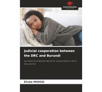 Judicial cooperation between the DRC and Burundi: as a means of combating impunity for sexual violence in South Kivu province