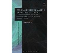 Judicial Decision-Making In A Globalised World: A Comparative Analysis Of The Changing Practices Of Western Highest Courts (Hart Studies In Comparative Public Law) (Paperback) Elaine Mak, (Auteur)