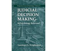 Judicial Decision Making: Is Psychology Relevant?
