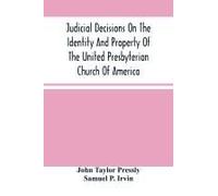 Judicial Decisions On The Identity And Property Of The United Presbyterian Church Of America