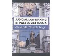 Judicial Law-Making in Post-Soviet Russia Alexander Vereshchagin (Auteur)