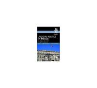 Judicial Politics In Mexico Andrea University Of Bergen Norway Castagnola, Saul Instituto Tecnologico Autonomo De Mexico Itam Mexico Lopez Noriega (Auteur)