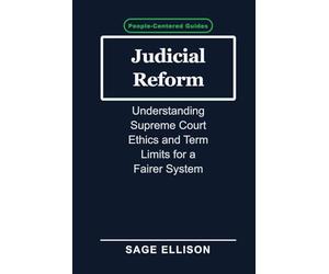 Judicial Reform: Understanding Supreme Court Ethics and Term Limits for a Fairer System