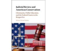 Judicial Review and American Conservatism Robert Daniel Rubin (Auteur)