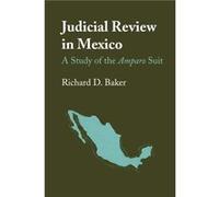 Judicial Review in Mexico by Richard D. Baker Richard D. Baker (Auteur)