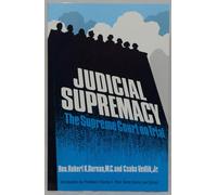 Judicial Supremacy: The Supreme Court on Trial by Robert K. Dornan and Csaba Vedlik, Jr.