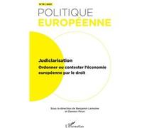 Judiciarisation - Ordonner Ou Contester L'économie Européenne Par Le Droit