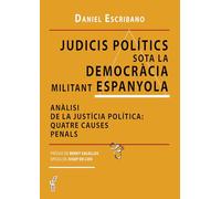 Judicis polítics sota la democràcia militant espanyola: Anàlisi de la justícia política: quatre causes penals